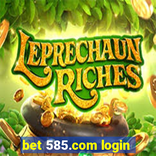 bet 585.com login